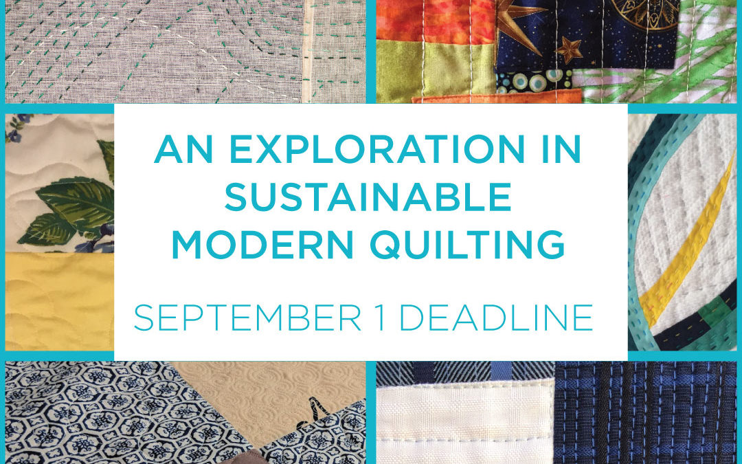 Final Days to Submit a Sustainable Quilt!